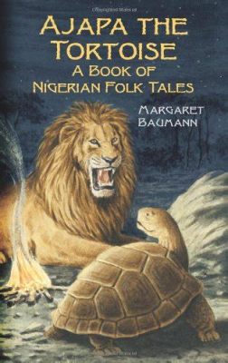  Fantastic Tortoise: A Nigerian Folk Tale That Will Leave You Shell-Shocked!